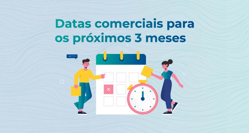 Datas comerciais para os próximos 3 meses